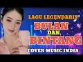 Lagu LAGU LEGENDARIS H. RHOMA IRAMA II BULAN DAN BINTANG COVER MUSIK INDIA 