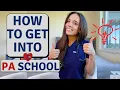 How to Get into PA School The 5 Key Things You NEED in Order to Gain Acceptance