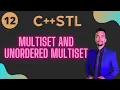 12 Multiset and Unordered Multiset C STL Standard Template Library