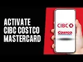 How To Activate CIBC Costco MasterCard Online 2024