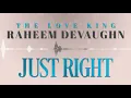 Raheem DeVaughn - Just Right (Visual)