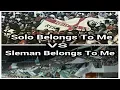 Download Lagu Sleman Belongs To Me Vs Solo Belongs To Me