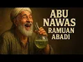 KISAH ABU NAWAS MENEMUKAN RAMUAN ABADI
