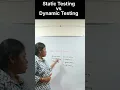 Static Testing vs DynamicTesting Testing