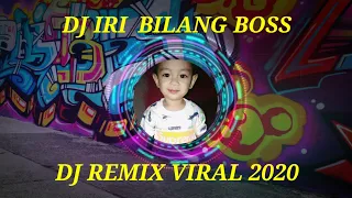 Download DJ IRI BILANG BOSS FULL REMIX TERBARU 2020 MP3