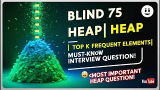 Top K Frequent Elements Blind 75 Heap MUST-KNOW Interview Question