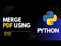 How to Merge Multiple PDFs in Python PyPDF2 Tutorial for Beginners