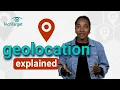 What is Geolocation and How Does it Work