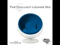 The Chillout Lounge Mix - Lake Underground