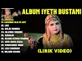 Download Lagu LAKSMANA RAJA DI LAUT - IYETH BUSTAMI FULL ALBUM TERBAIK (LIRIK VIDEO) IJUK - DANGDUT LAWAS 2025