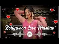 Download Lagu BOLLYWOOD LOVE MASHUP 💚💝💛 Best Mashup of Arijit Singh, Jubin Nautiyal, Atif Aslam