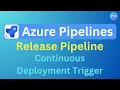 Continuous Deployment trigger - Release Pipeline Azure DevOps Tutorial An IT Professional
