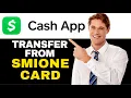 HOW TO INSTANTLY TRANSFER MONEY FROM SMIONE CARD TO CASH APP 2024 FULL GUIDE