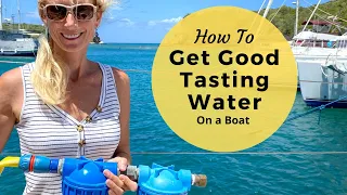 How To Have Good Tasting Water On A Boat – No More Water Bottles!