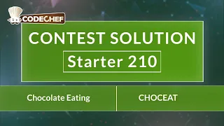 Chocolate Eating CHOCEAT Starter 210 CodeChef Solution