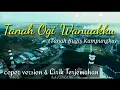 Download Lagu TANAH OGI' WANUAKKU (Cover version) Lirik \u0026 Terjemahan