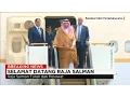 Detik-detik Kedatangan Raja Salman ke Indonesia ; Jokowi Sambut Raja Arab Saudi