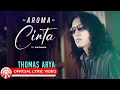 Download Lagu Aroma Cinta - Thomas Arya | 2025 Slow Rock Vibes [Official Lyric Video HD]