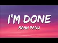 Lagu Maan Panu - I'm Done (Lyrics) • ab toh tera intezaar hi nahi hai