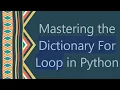 Mastering the Dictionary For Loop in Python