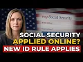 If You Applied for Social Security Online This New Rule Affects Your Application