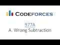 Codeforces 977A Wrong Subtraction