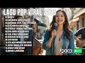 Download Lagu Top Playlist Lagu Pop 🎶 Musik Adem \u0026 Romantis Indonesia yang Lagi Hits di Tahun 2025