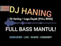 Download Lagu Dj Haning - Lagu Dayak (FULL BASS) - Nofin Asia Remix