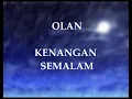 Download Lagu OLAN -  KENANGAN  SEMALAM ✌️