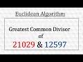 Euclidean Algorithm - gcd 21029 12597