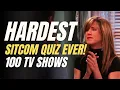EPIC SITCOM QUIZ 2 Characters 100 Shows 7 Seconds Each Can You Score 90