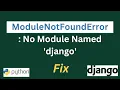 Fix ModuleNotFoundError No Module Named django Python Django Error Solution