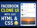 Build a Stunning Facebook UI Clone with Just HTML CSS No JS