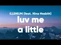 Download Lagu ILLENIUM - Luv Me A Little (Lyrics) feat. Nina Nesbitt