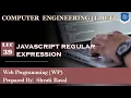 Lec-39 - JavaScript Regular Expression Web Programming Computer Engineering