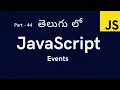 44 Events in JavaScript JavaScript Tutorial for Beginners in Telugu