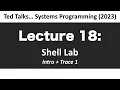 CSCI2467 - Lecture 18 Shell Lab Intro Trace 01