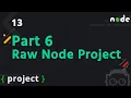 - Raw Node Project Part 6
