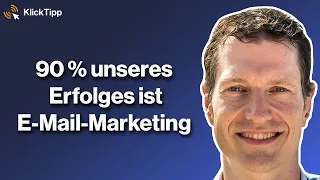 KlickTipp-Erfahrungen Thorsten Wittmann: „90 % unseres Erfolges beruhen auf E-Mail-Marketing.”