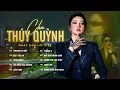 Lagu Thương Ly Biệt, Biệt Tri Kỷ ~ LK Nhạc Trẻ Tâm Trạng,Nhạc Buồn Hay Nhất -Chu Thúy Quỳnh 2024