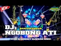 •DJ Ngobong Ati ( Banyuwangi) X SlowBass Horeg Cocok Buat Cek Sound 2024•
