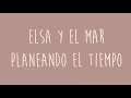 Elsa y Elmar- Planeando el tiempo- Lyric Video