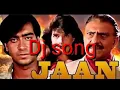 Lagu Jaan o meri jaan ajay devgan ka hindi dj song mp3 music 🎵🎵🎶🎶