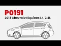 How to Fix P0191 on the 2013 Chevrolet Equinox L4 2 4L