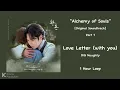 [1 Hour] Love Letter (with you) - BIG Naughty | Alchemy of Souls [Original Soundtrack] Part 7