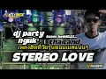 Download Lagu DJ STEREO LOVE - PARTY NGUK THAILAND‼️FULL BASS TERBARU 2025 - EVONIX AUDIO - GOGOK PROJECT