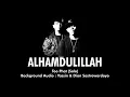 Too Phat - Alhamdulillah (Solo) (Original Karaoke MTV Tanpa Vokal)
