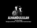 Download Lagu Too Phat - Alhamdulillah (Solo) (Original Karaoke MTV Tanpa Vokal)