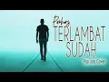 Lagu TERLAMBAT SUDAH – Panbers | Pop Jazz Cover Versi Fresh \u0026 Elegan