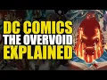 DC Comics The Overvoid Explained Comics Explained